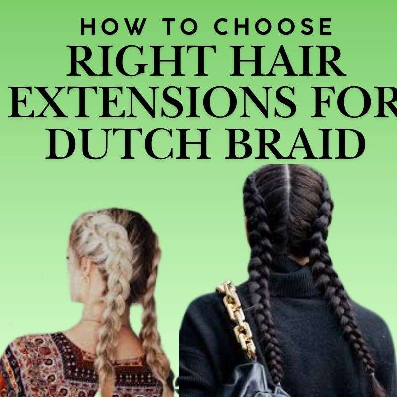 Hair Extensions for Dutch Braids